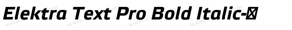 Elektra Text Pro Bold Italic字体转换
